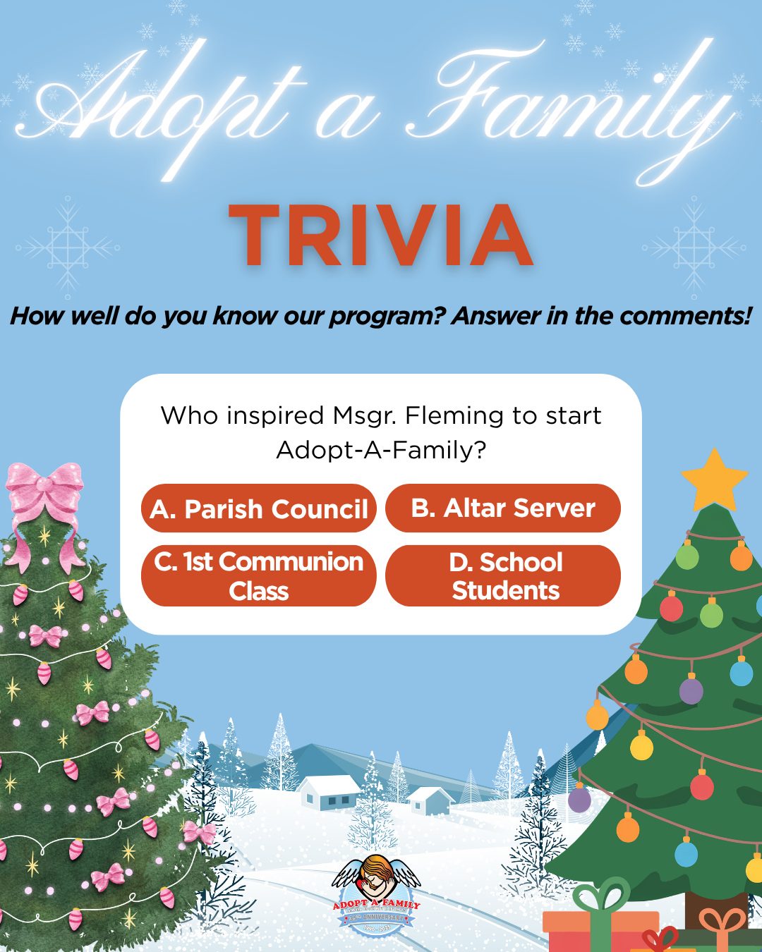 How about some trivia to get us ready for the upcoming Adopt-A-Family season? Leave your answer below and in a few hours we will post the answer! ⁠
⁠
36 years ago, Msgr. Fleming heard the needs of families in our community. Who inspired him to create a program like ours? ⁠
⁠
#AdoptAFamily #Trivia #AAFHistory #lacatholics #christmas #makingadifference